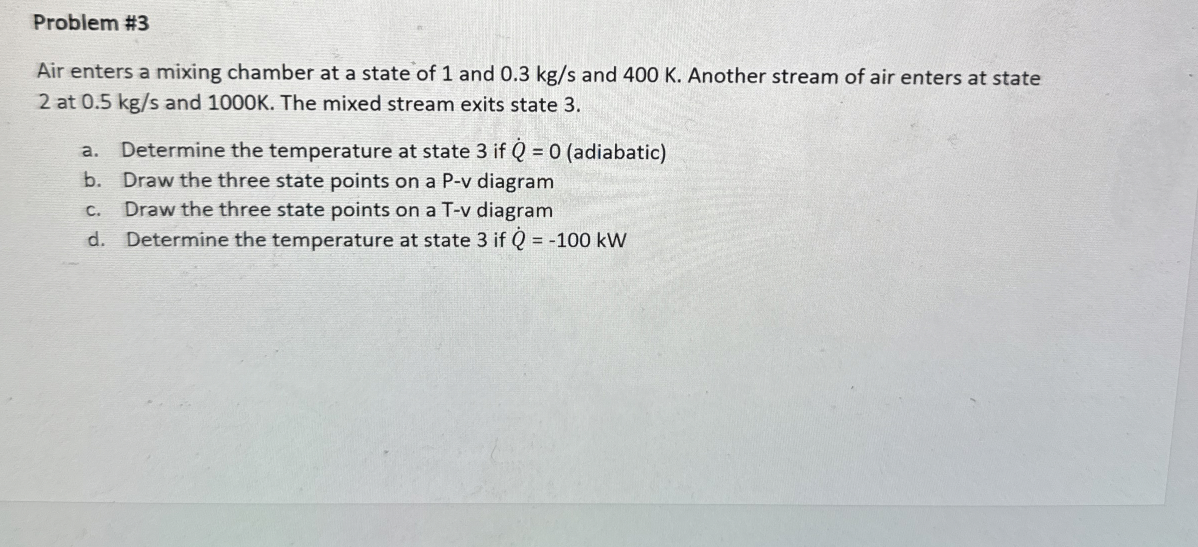 Problem # 3 Air enters a mixing chamber at a