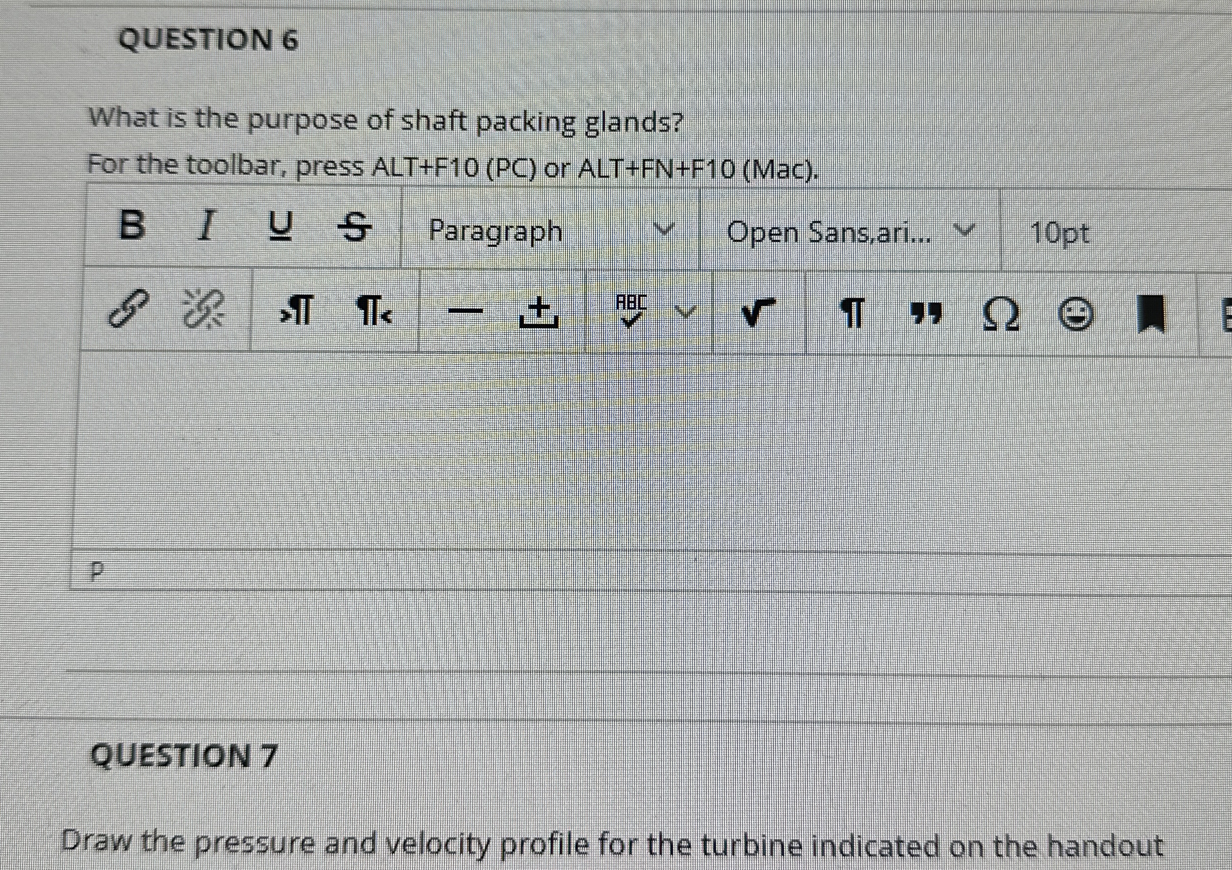 QUESTION 6 What is the purpose of shaft packing