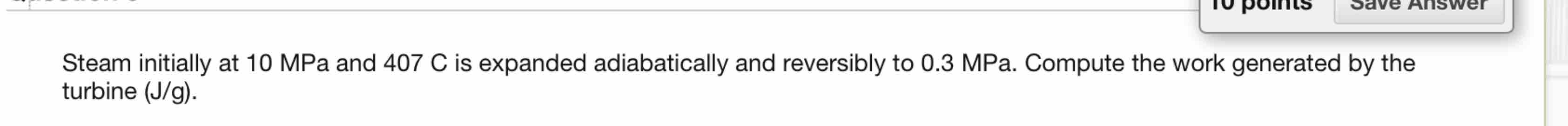 Steam initially at 1 0 MPa and 4 0 7 C is