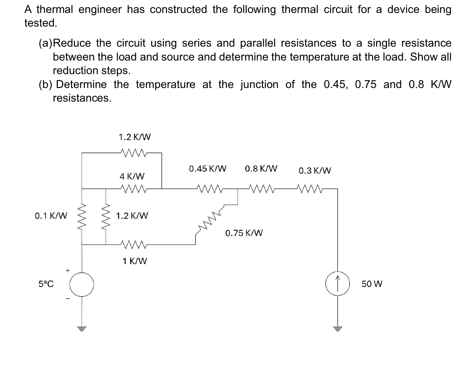A thermal engineer has constructed the following