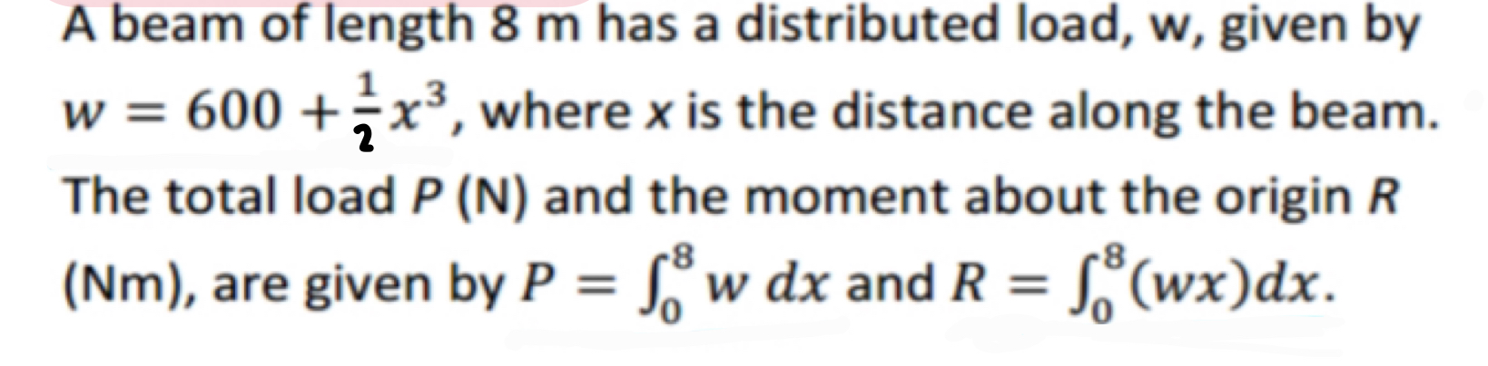 A beam of length 8 m has a distributed load, w ,