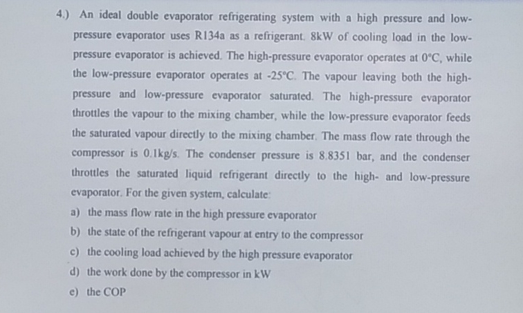 4 . ) An ideal double evaporator refrigerating