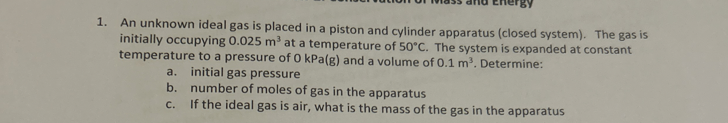 An unknown ideal gas is placed in a piston and