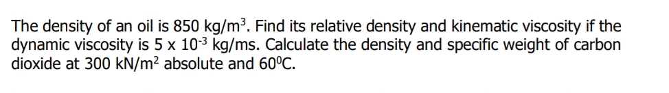 The density of an oil is 8 5 0 k g m 3 . Find its