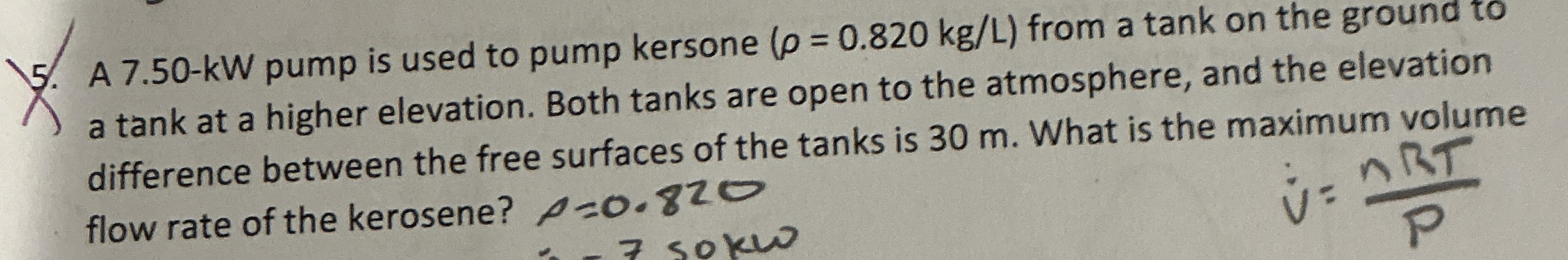 A 7 . 5 0 - k W pump is used to pump kersone ) =