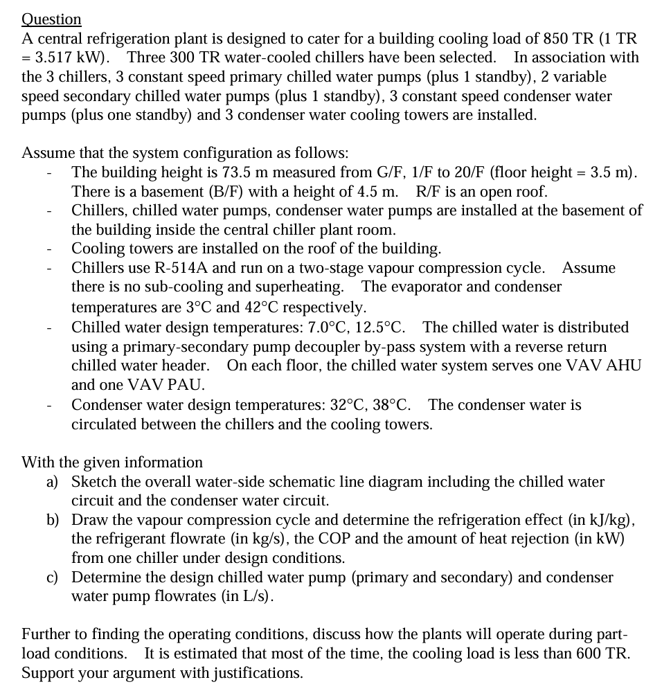 Question A central refrigeration plant is