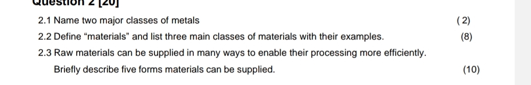 2 . 1 Name two major classes of metals ( 2 ) 2 .