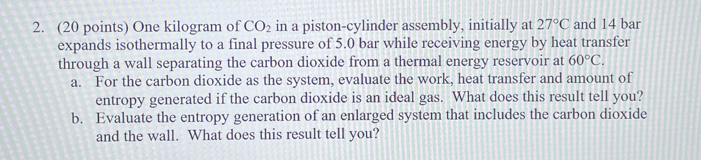 ( 2 0 points ) One kilogram of C O 2 in a piston