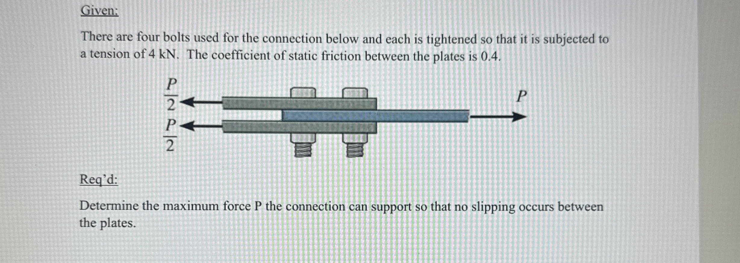 Given: There are four bolts used for the