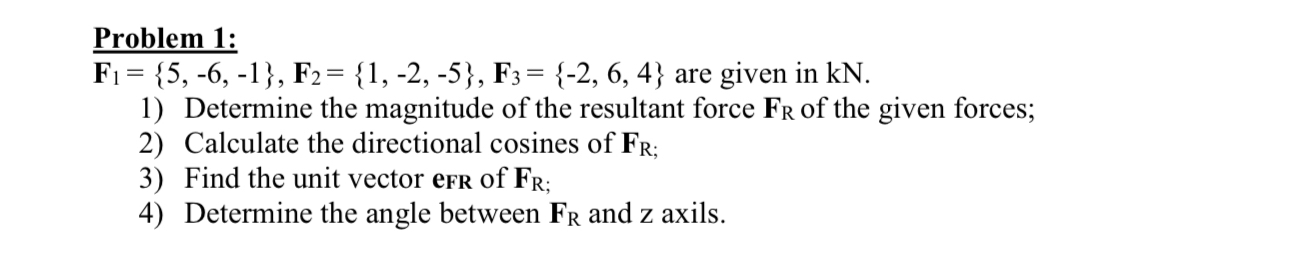 Problem 1 : F 1 = { 5 , - 6 , - 1 } , F 2 = { 1 ,