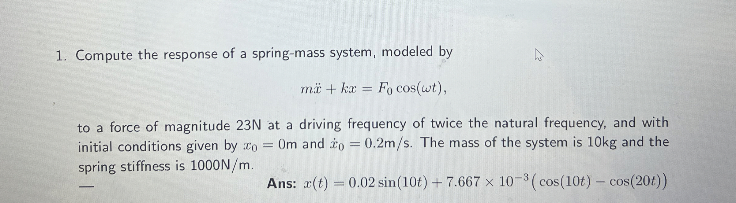 Compute the response of a spring - mass system,