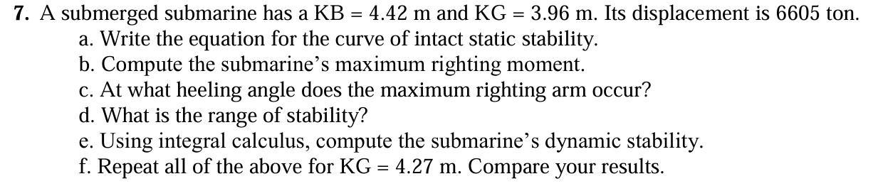 7 . A submerged submarine has a \ ( \ mathrm { KB