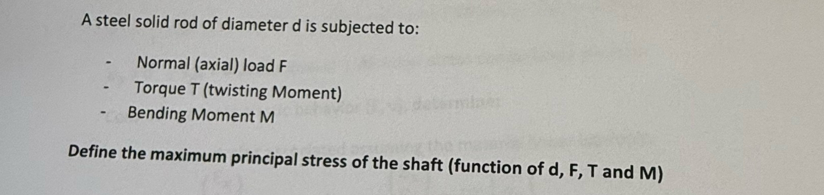 A steel solid rod of diameter d is subjected to: