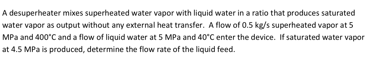 A desuperheater mixes superheated water vapor