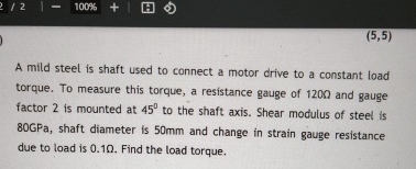 A mild steel is shaft used to connect a motor