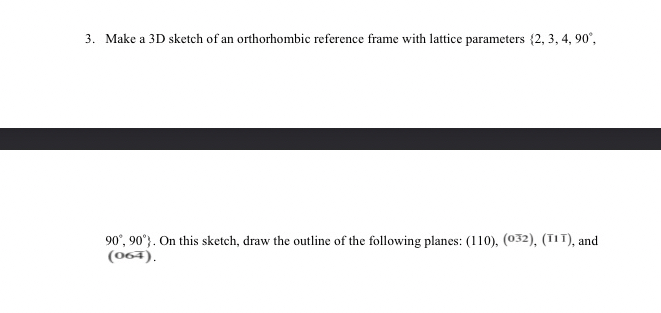 Make a 3 D sketch of an orthorhombic reference