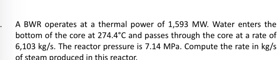 A BWR operates at a thermal power of 1 , 5 9 3 MW