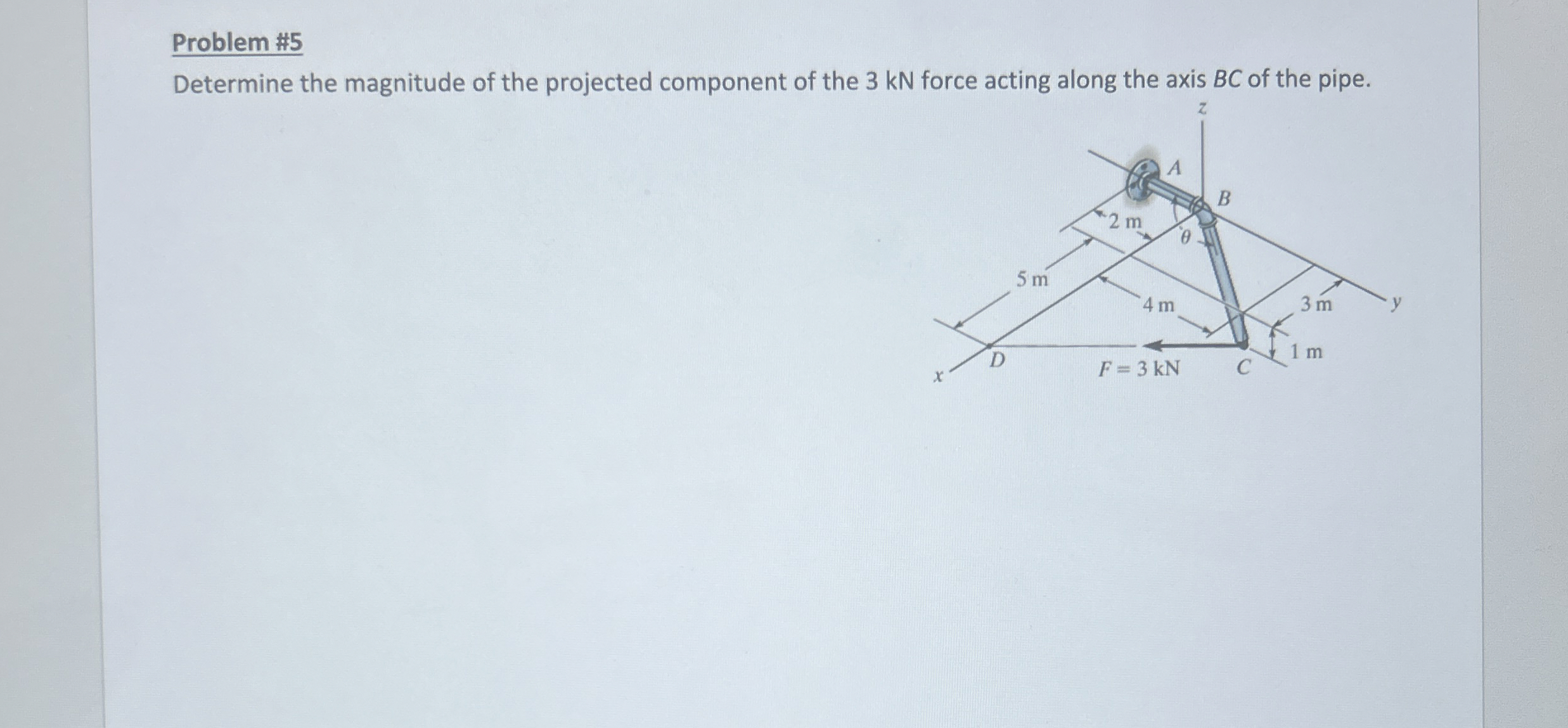 Problem # 5 Determine the magnitude of the