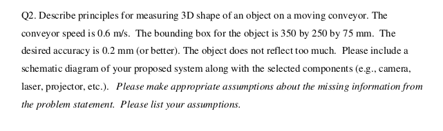 Q 2 . Describe principles for measuring 3 D shape