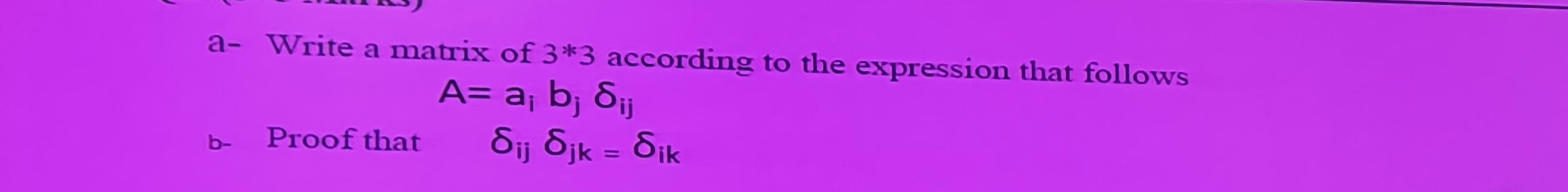 a - Write a matrix of 3 * * 3 according to the