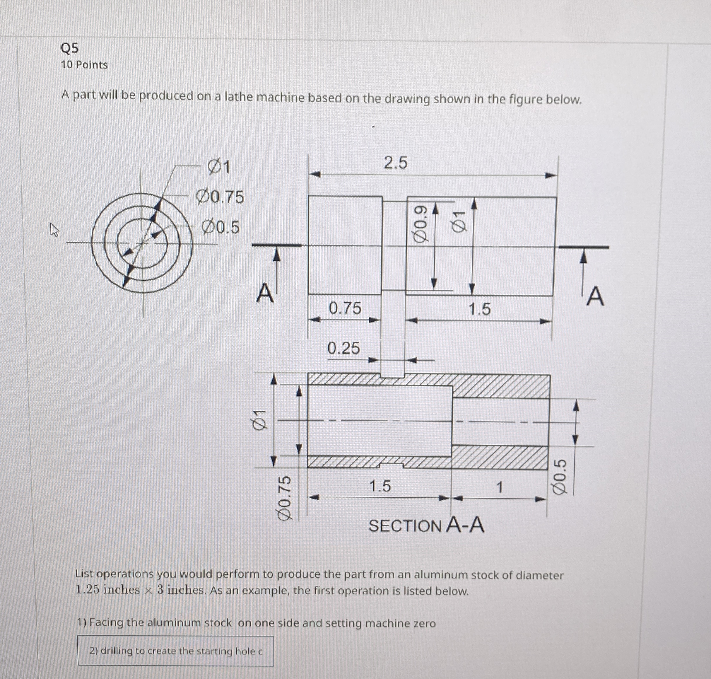 Q 5 1 0 Points A part will be produced on a lathe
