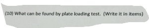 ( 1 0 ) What can be found by plate loading test.
