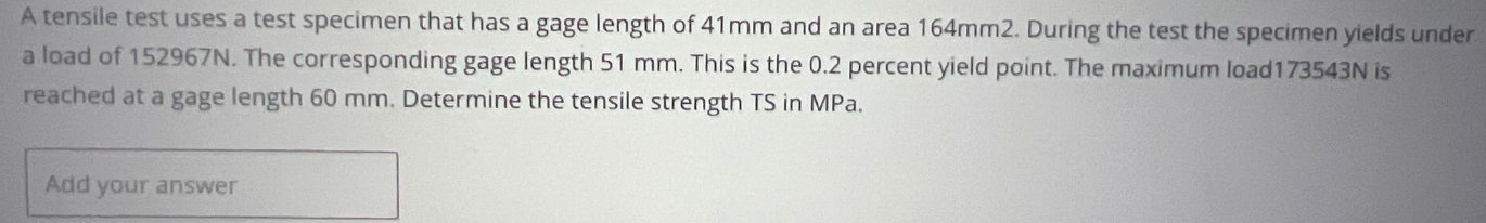 A tensile test uses a test specimen that has a