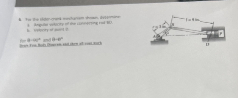 For the slider - crank mechanigm shown,