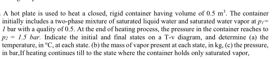 A hot plate is used to heat a closed, rigid