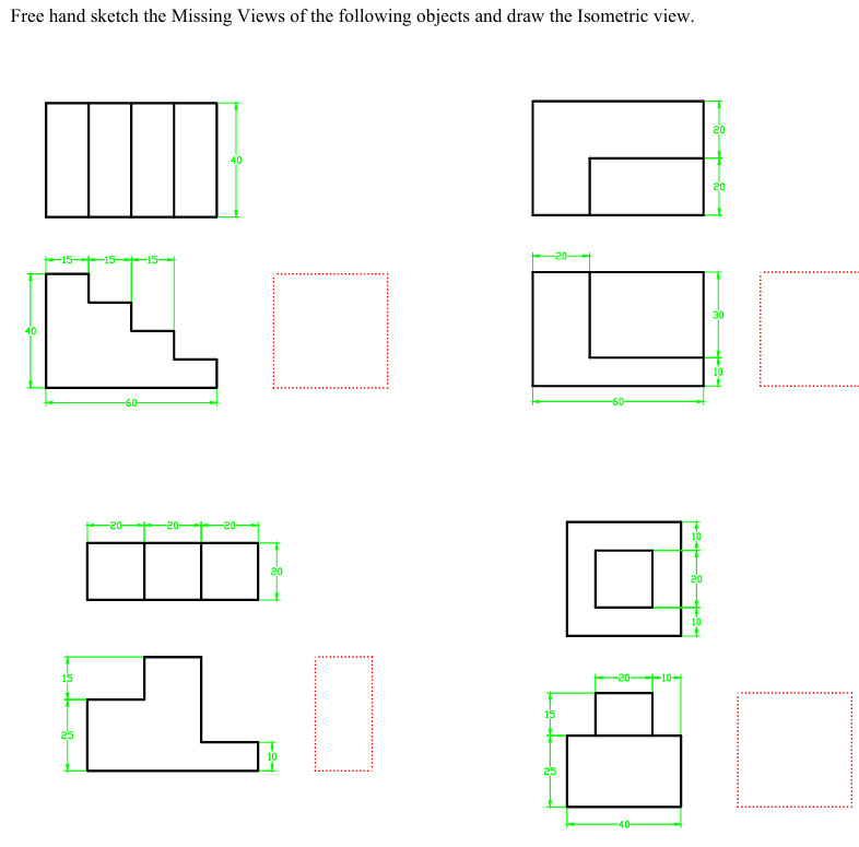 Free hand sketch the Missing Views of the
