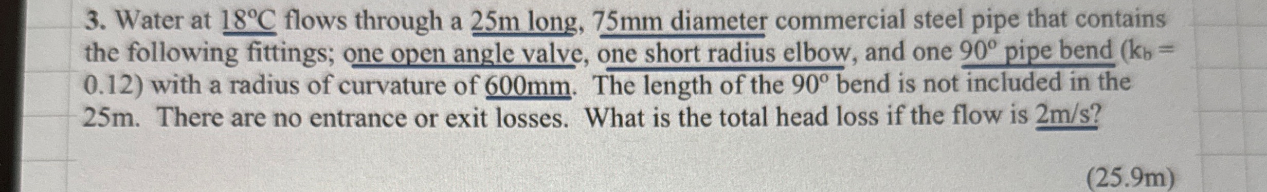 Water at 1 8 C flows through a 2 5 m long, 7 5 mm