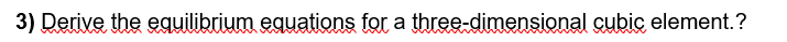 3 ) Derixe the equilibrium equations for a three
