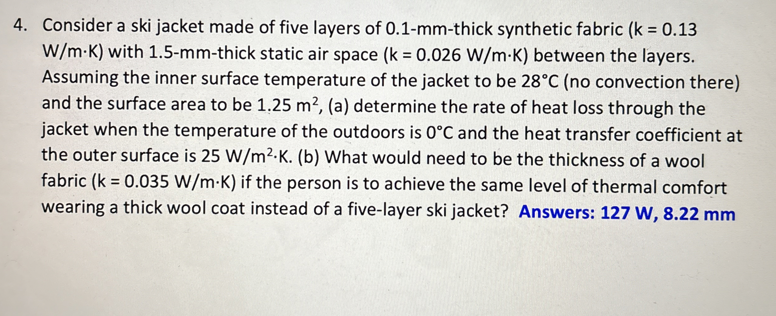 Consider a ski jacket made of five layers of 0 .
