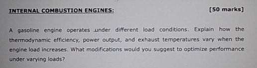 INTERNAL COMBUSTION ENGINES: [ 5 0 marks ] A