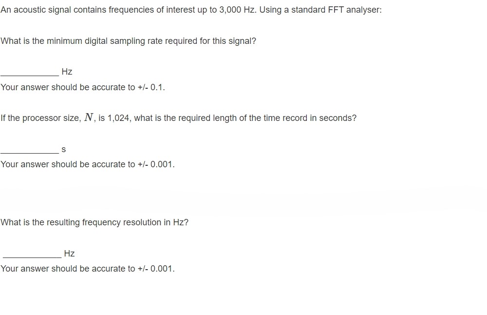 An acoustic signal contains frequencies of
