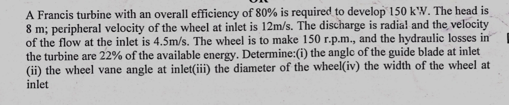 A Francis turbine with an overall efficiency of 8
