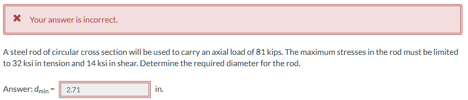 A steel rod of circular cross section will be