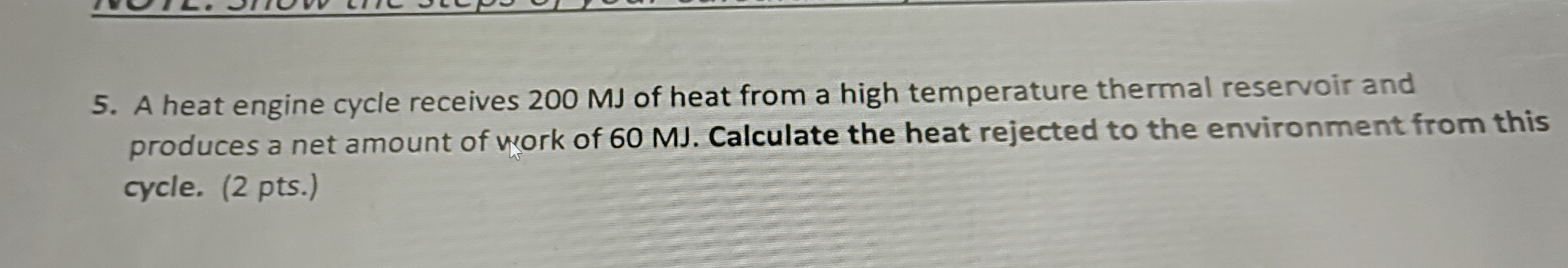 5 . A heat engine cycle receives 2 0 0 MJ of heat