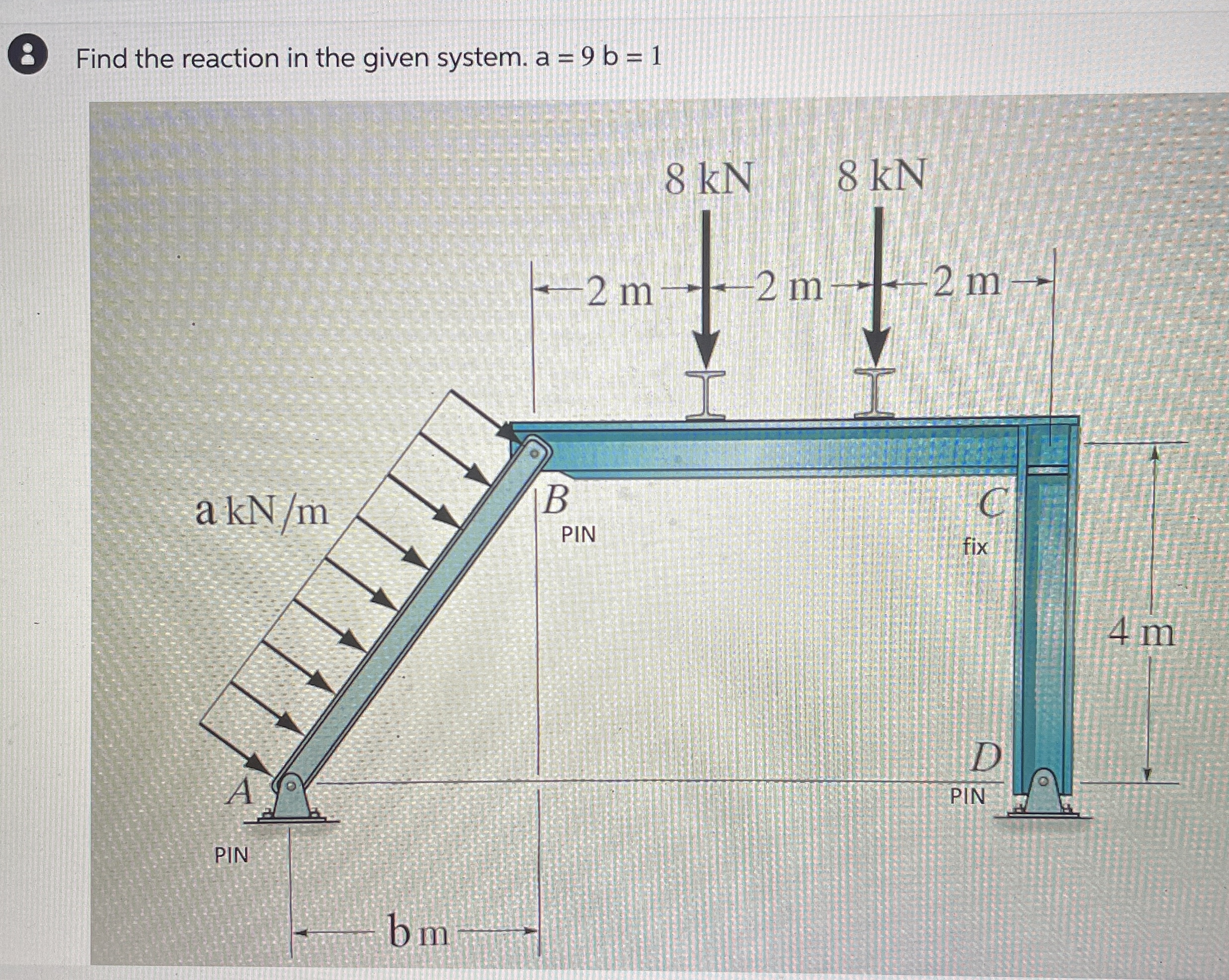 ( 8 ) Find the reaction in the given system. a =
