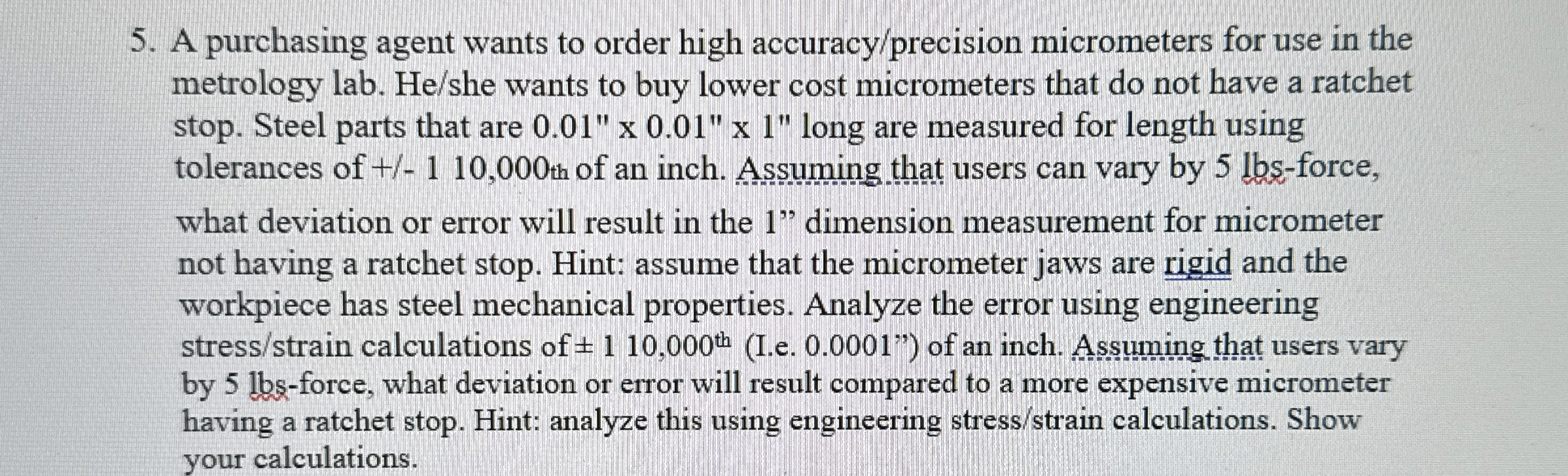 A purchasing agent wants to order high accuracy /