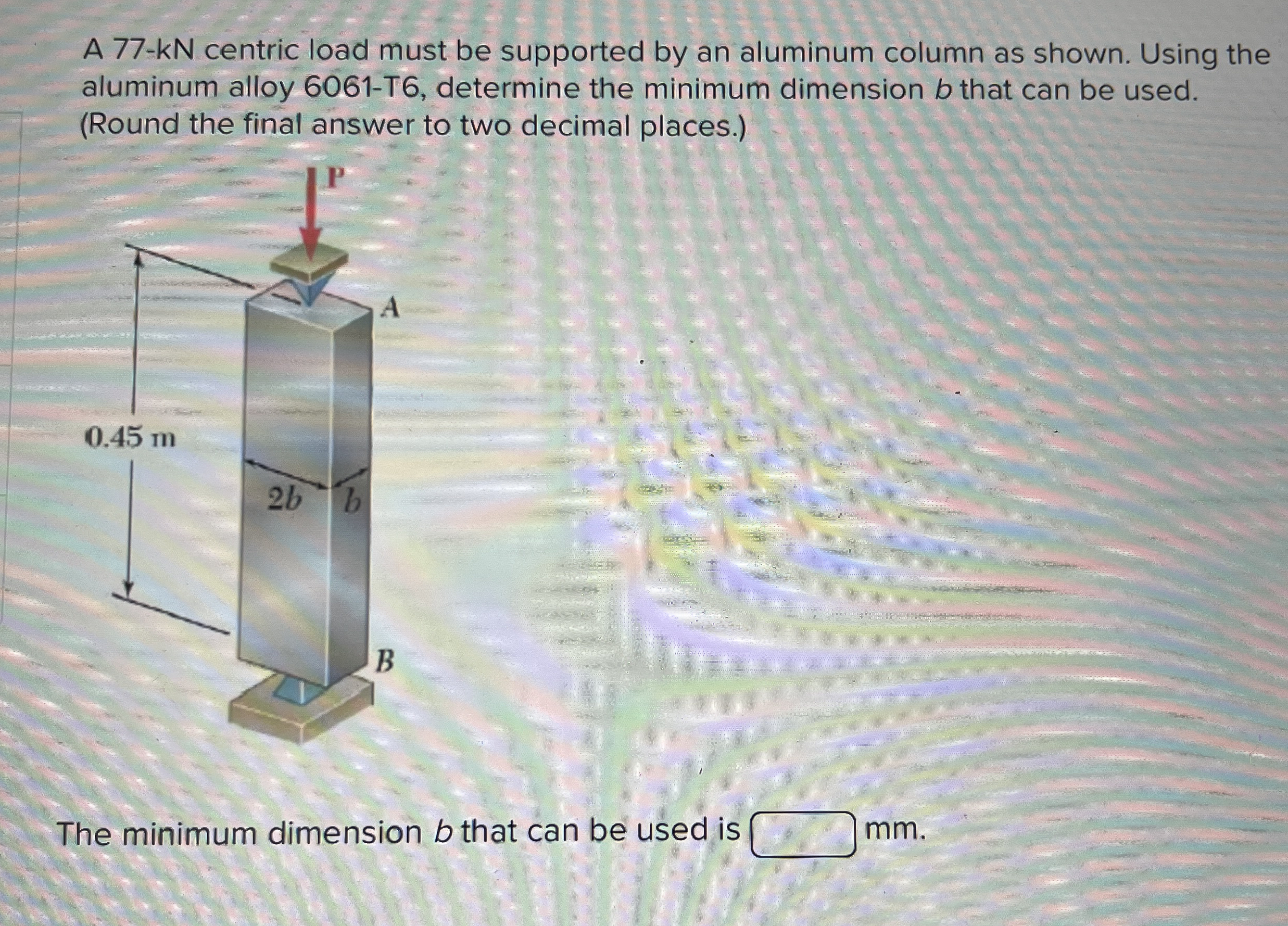 A 7 7 - k N centric load must be supported by an
