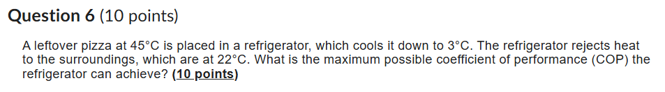 Question 6 ( 1 0 points ) A leftover pizza at 4 5