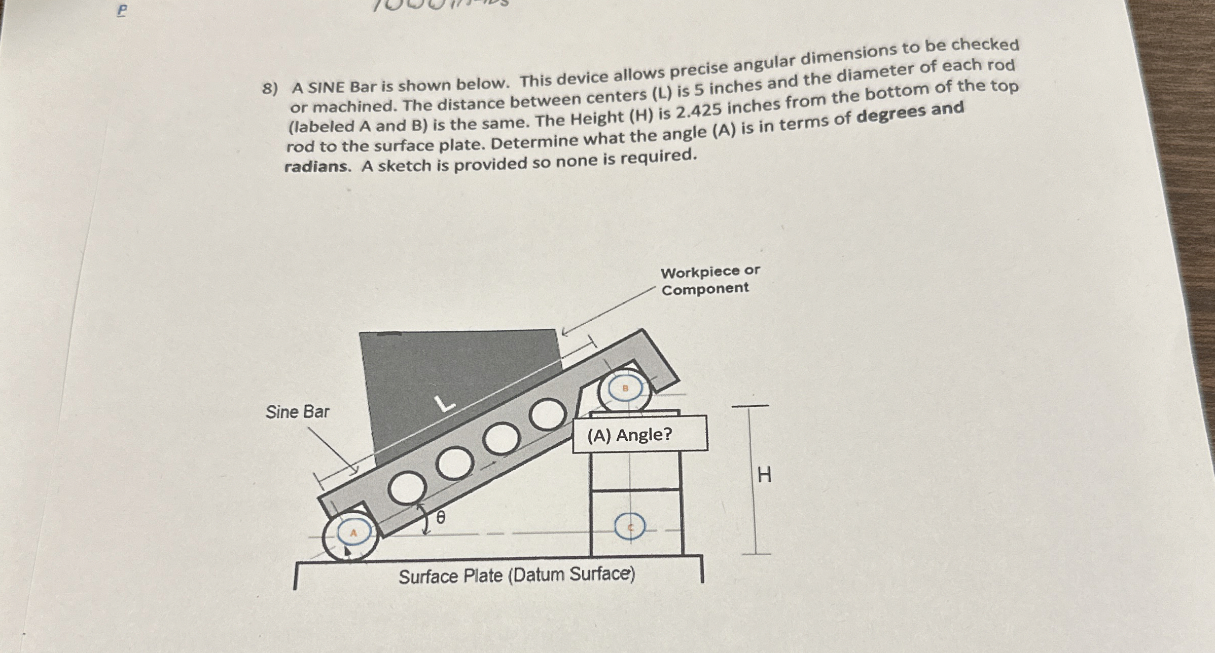 P ? A SINE Bar is shown below. This device allows