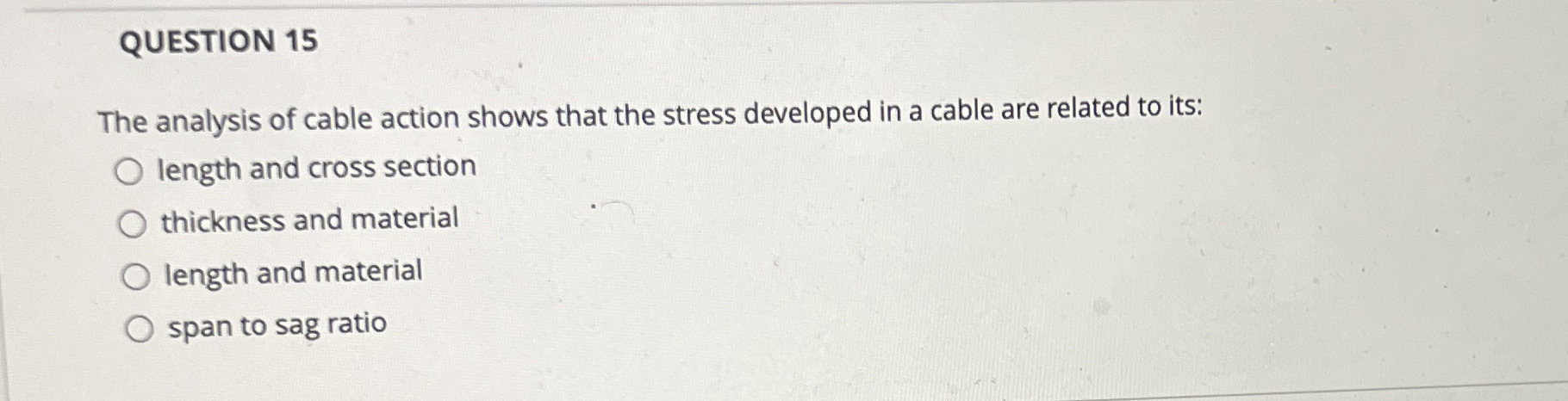 QUESTION 1 5 The analysis of cable action shows
