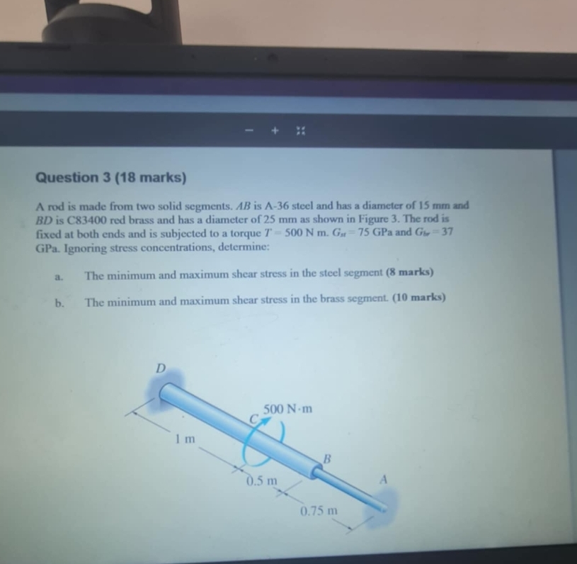 Question 3 ( 1 8 marks ) A rod is made from two
