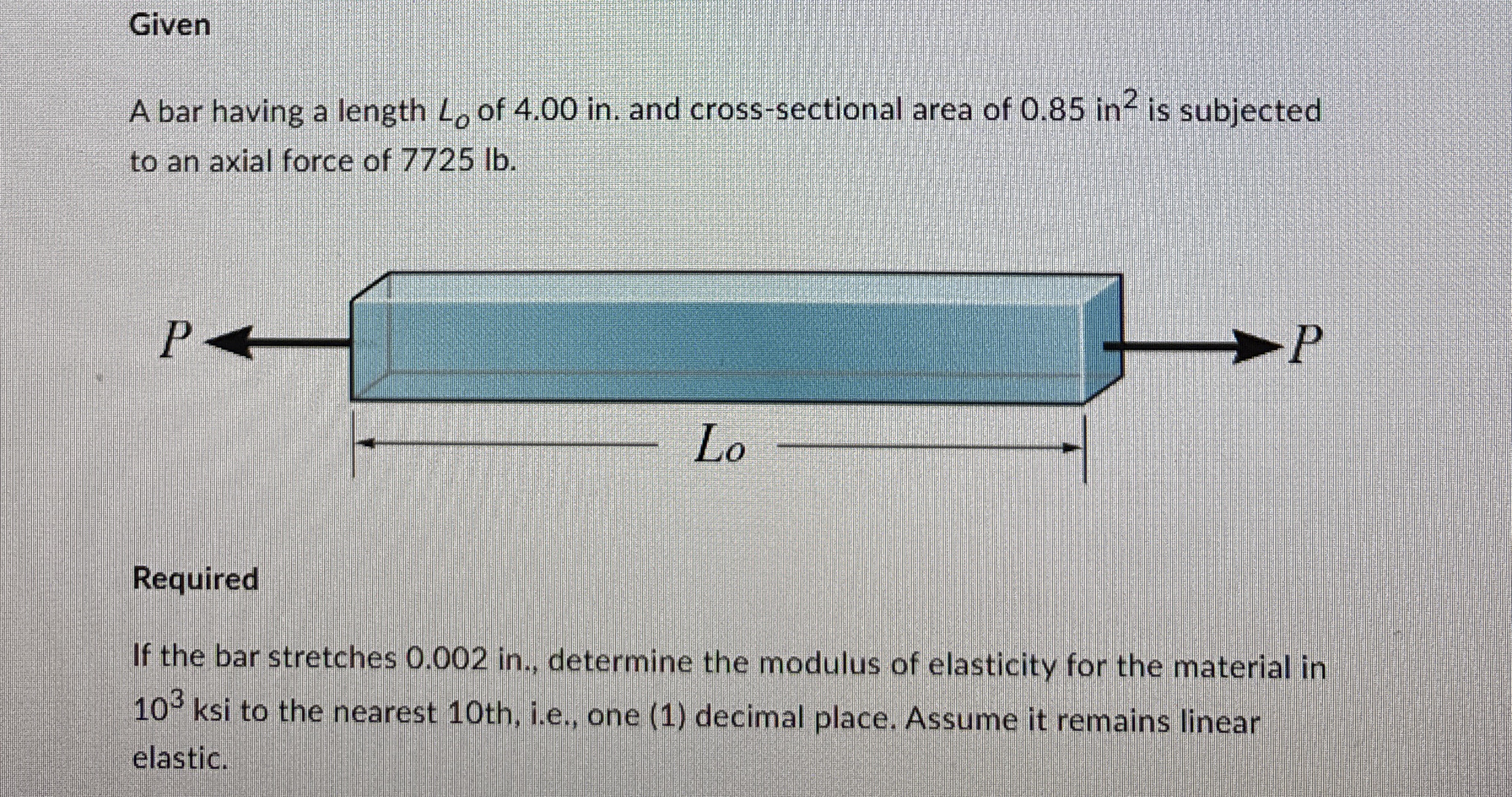 Given A bar having a length L o of 4 . 0 0 in .