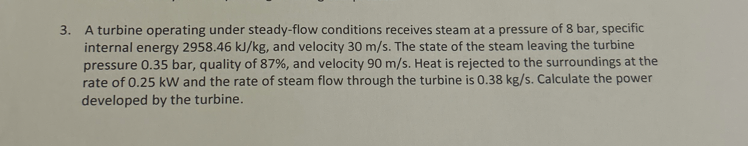 A turbine operating under steady - flow