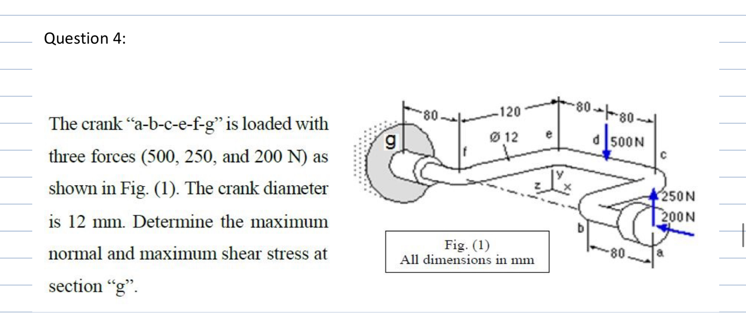 Question 4 : The crank " a - b - c - e - f - g "