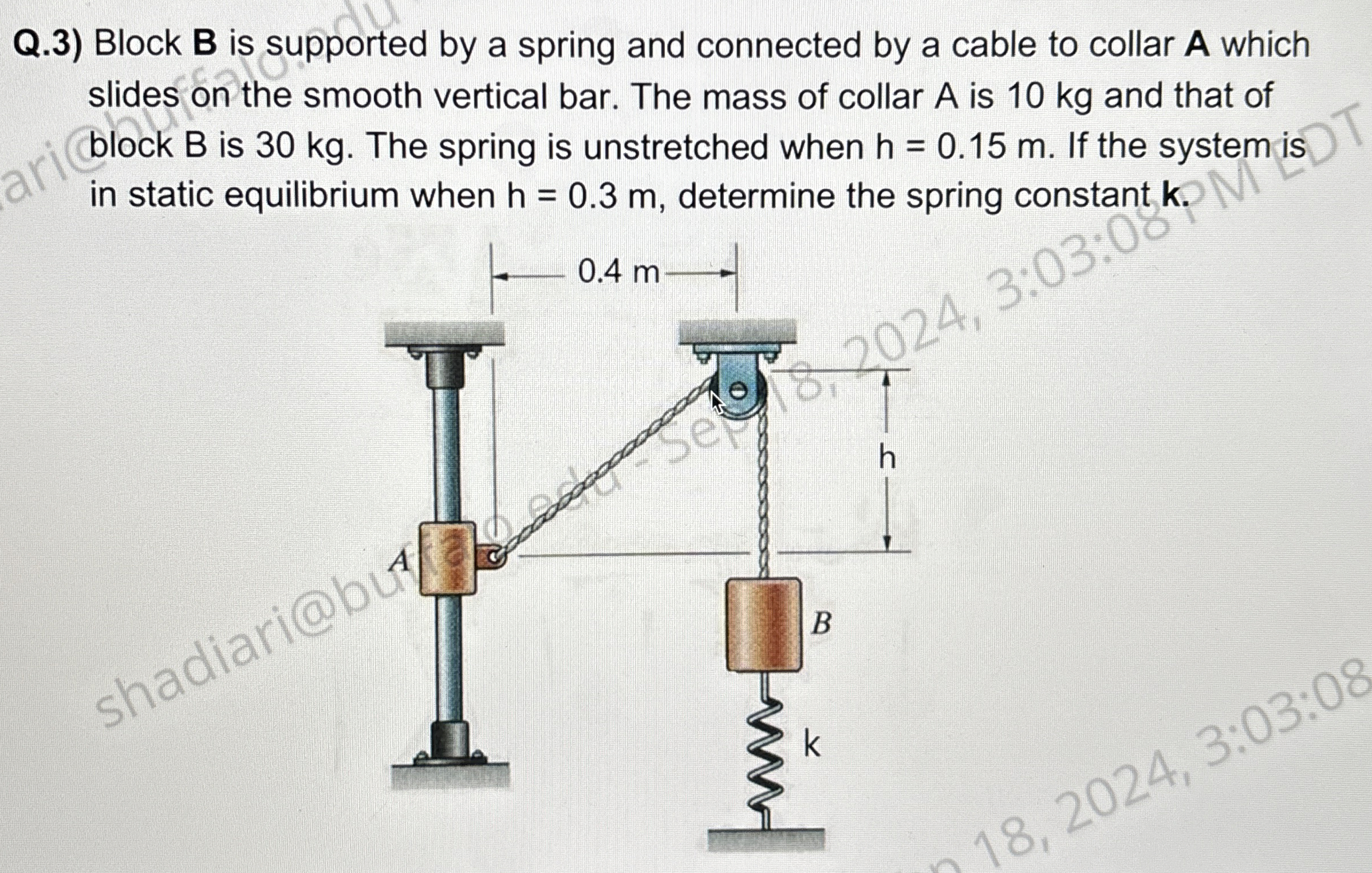 Q . 3 ) Block B is supported by a spring and