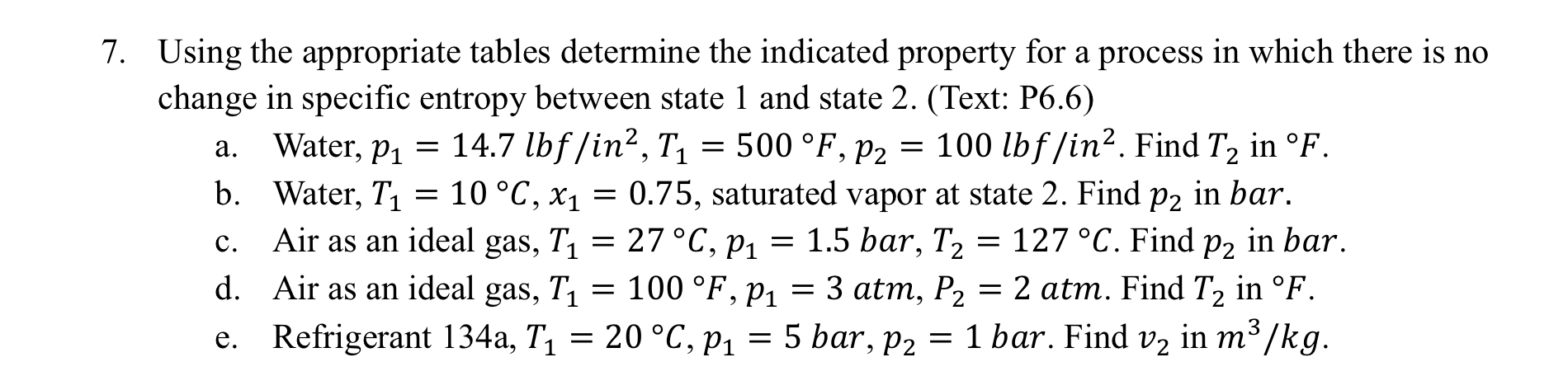 A heat pump is under consideration for heating a